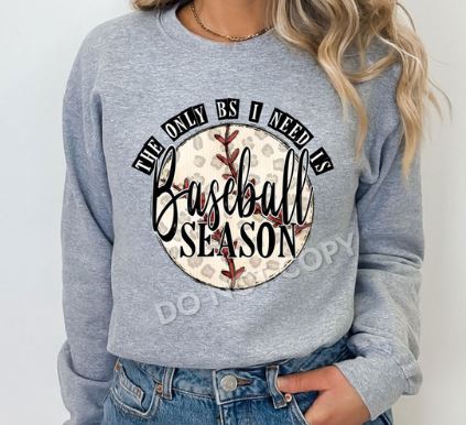 .The only BS I need is BASEBALL SEASON Crewneck sweatshirt.