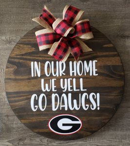 In Our Home We Yell Go Dawgs Door Hanger