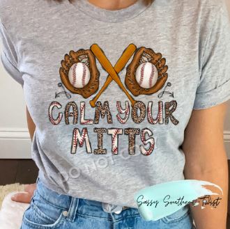 .Calm your mitts Bella Canvas Tee.