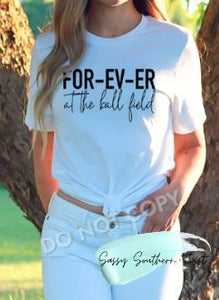 .For-ev-er at the ball field Bella Canvas Tee.